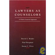 Lawyers as Counselors: A Client Centered Approach