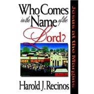 Who Comes in the Name of the Lord?