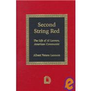 Second String Red A Biography of Al Lannon, American Communist