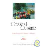 Coastal Cuisine : Seaside Recipes from Maine to Maryland