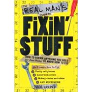 The Real Man's Guide to Fixin' Stuff
