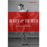 Beauty & the Bitch