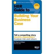 Hbr Guide to Building Your Business Case
