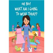 Oh No! What Am I Going to Wear Today? book cover, ISBN 9781662470028