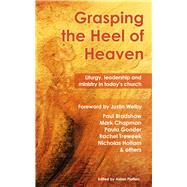 Grasping the Heel of Heaven