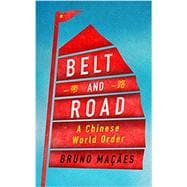 Belt and Road A Chinese World Order