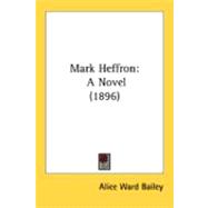 Mark Heffron : A Novel (1896)
