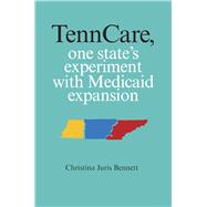 Tenncare, One State's Experiment With Medicaid Expansion