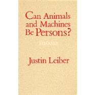 Can Animals and Machines Be Persons?