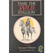 Tame the Wild Stallion