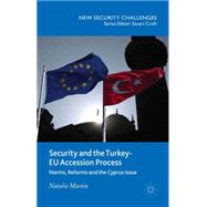 Security and the Turkey-EU Accession Process Norms, Reforms and the Cyprus Issue