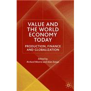 Value and the World Economy Today Production, Finance and Globalization