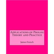Applications of Prolog Theory and Practice