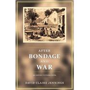 After Bondage and War