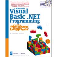 Microsoft Visual Basic .Net Programming for the Absolute Beginner