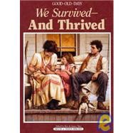 We Survived and Thrived : Good Old Days