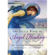 The Little Book of Angel Healing