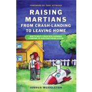Raising Martians--From Crash-Landing to Leaving Home