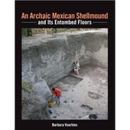 An Archaic Mexican Shellmound and Its Entombed Floors