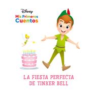 Disney Mis Primeros Cuentos: La fiesta perfecta de Tinker Bell (Disney My First Stories: Tinker Bell's Best Birthday Party)