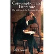 Consumption and Literature The Making of the Romantic Disease