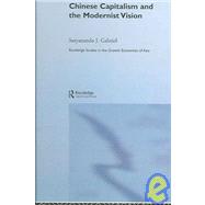 Chinese Capitalism and the Modernist Vision