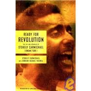 Ready for Revolution : The Life and Struggles of Stokely Carmichael (Kwame Ture)
