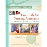 Workbook to Accompany Lippincott's Essentials for Nursing Assistants A Humanistic Approach to Caregiving