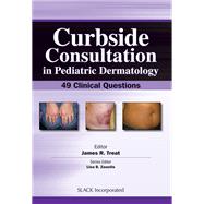 Curbside Consultation in Pediatric Dermatology 49 Clinical Questions