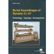 Burial Assemblages of Dynasty 21-25 : Chronology - Typology - Developments
