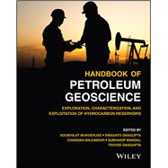 Handbook of Petroleum Geoscience Exploration, Characterization, and Exploitation of Hydrocarbon Reservoirs