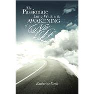 The Passionate Long Walk to the Awakening of a New Life