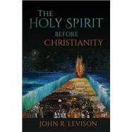 The Holy Spirit Before Christianity