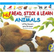Hi! Read, Stick And Learn About Animals: Little Bears Are Brown