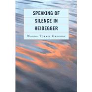 Speaking of Silence in Heidegger