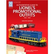 Authoritative Guide to Lionel's Promotional Outfits 1960 - 1969