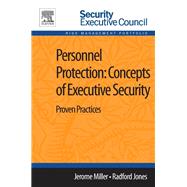 Personnel Protection: Concepts of Executive Security: Proven Practices