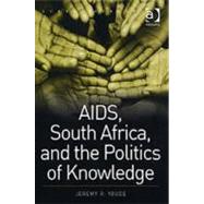 AIDS, South Africa, and the Politics of Knowledge