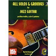 All Solos and Grooves for Jazz Guitar : Position Studies, Scales and Patterns