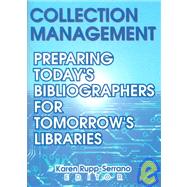Collection Management: Preparing Today's Bibliographies for Tomorrow's Libraries