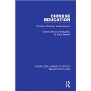 Chinese Education: Problems, Policies, and Prospects