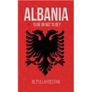 Albania: To Be or Not to Be?