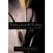Guidance from the Darkness : The Transforming Power of the Divine Feminine in Difficult Times