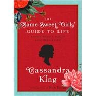 The Same Sweet Girl's Guide to Life: Advice from a Failed Southern Belle