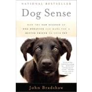 Dog Sense: How the New Science of Dog Behavior Can Make You a Better Friend to Your Pet