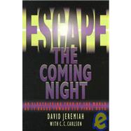 Escape the Coming Night