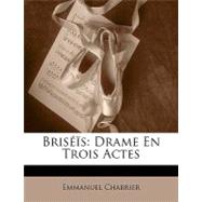 Briséïs : Drame en Trois Actes