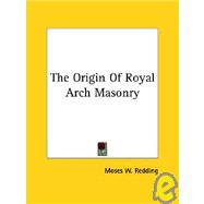 The Origin of Royal Arch Masonry