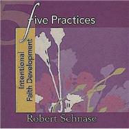 Five Practices--Intentional Faith Development