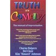 Truth in Comedy : The Manual of Improvisation